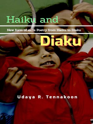 cover image of Haiku and Diaku- a New form of Exile poetry-from Haiku to Diaku